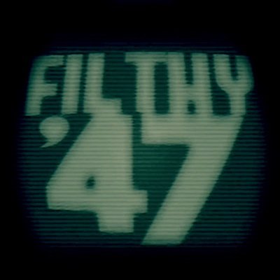 Filthy_47 Profile Picture