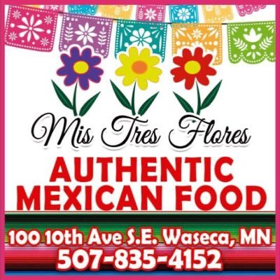 Authentic Mexican Food • Located at 100 10th Ave SE, Waseca, MN • (507)835-4152 • open everyday 11AM to 9PM