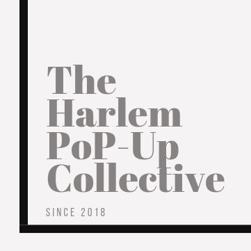 The Harlem PoP-Up Collective is a Curated Creative Space with a goal to SUPPORT, ELEVATE and EMPOWER LOCAL CREATIVES while building COMMUNITY.