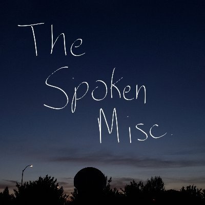 This is the Twitter page for The Spoken Misc. podcast! A podcast about anything and everything, but mostly about reconnecting with people.