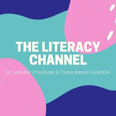 The Literacy Channel - Dr Jennifer O'Sullivan & Clara Maria Fiorentini