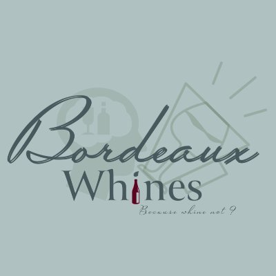 Bordeaux Whines - a place for some Bordeauxs to Whine, Wine, and Dine. Reviews, thoughts, ideas, friends, laughter. A renaissance of good taste.