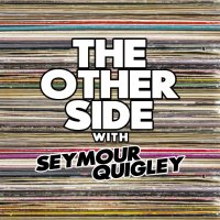 The Other Side with Seymour Quigley (@otherquigley) 's Twitter Profile