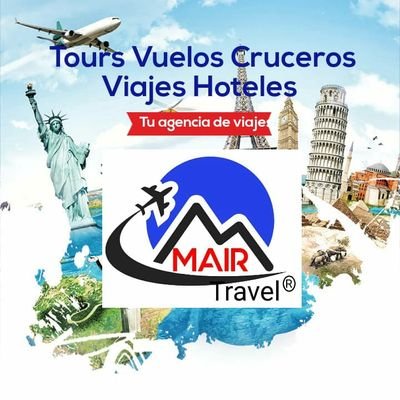 MAIR TRAVEL tu Agencia de viajes, la 1 en #Durango #Reservaciones #viajar #AAVYTED #PromocionesEnViajes #viajaSeguro #TeUrgeViajar #MAIRTravel