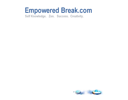 Empoweredbreak's profile picture. Self Knowledge. Zen.  Success. Creativity.