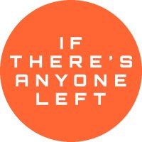 IfTheresAnyoneLeft(@IfTheresAnyone) 's Twitter Profileg