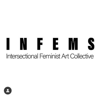 InFems Intersectional Feminist Art Collective  Directors: @RFontaineWolf @hotelalphabet @RoxanaHalls