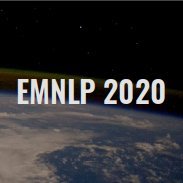 Conference on Empirical Methods in Natural Language Processing, Nov 16–20 2020 | Current administrator: @annargrs