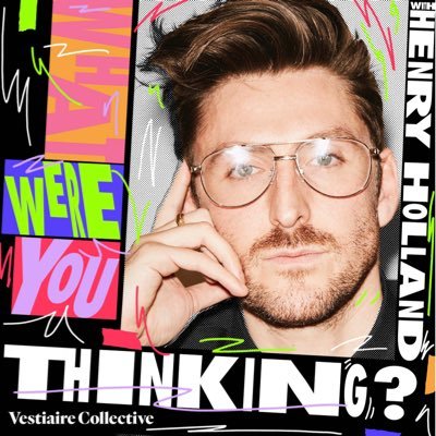 What Were You Thinking? The podcast hosted by @henryholland