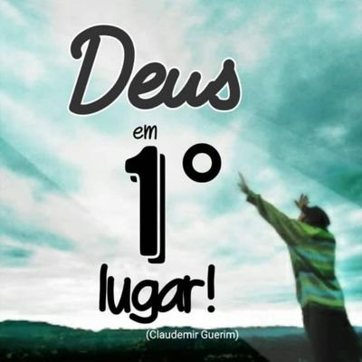 Deus em primeiro lugar...