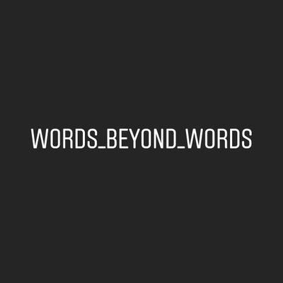 Beyond__Words's profile picture. Write | Inspire | 
Uncomplicate the complicated |
Words are beyond words |
