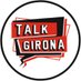 TalkGirona (@TalkGirona) Twitter profile photo
