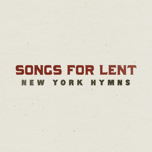 Songs For Lent | Available Ash Wednesday | March 9, 2011