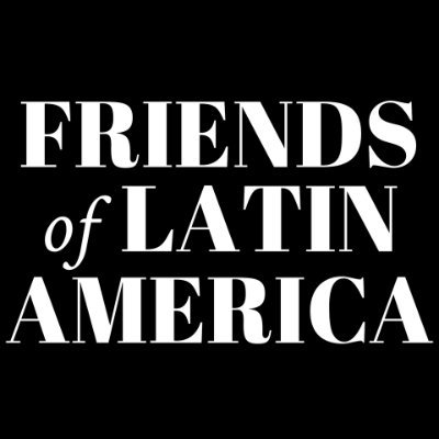 Twitter account of Friends of Latin America. Promoting awareness, activism, and social responsibility through trustworthy & independent sources on Latin America