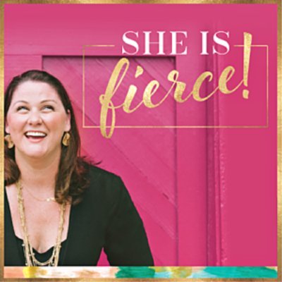 What does “She is Fierce” mean to you?