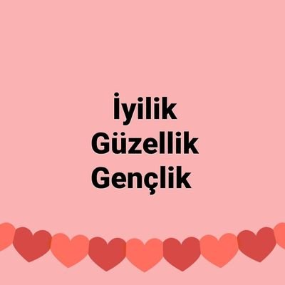 İyilik Güzellik Gençlik