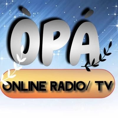 ỌPA ONLINE RADIO AND TV STATION 
OUR PROGRAM ARE:
Politics update
Lagbó oselu
Asiri nla
My talents
Youth time
Faaji express
kétu l'awa
Church on air
lawujo Ife