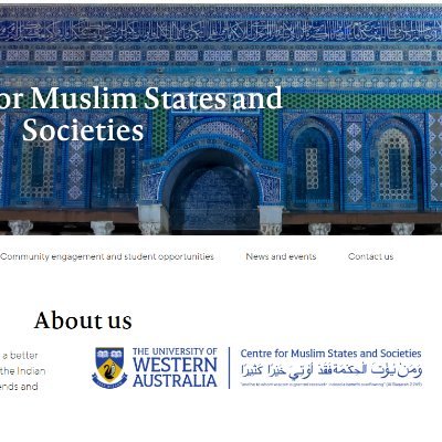 The Centre for Muslim States and Societies aims to promote understanding of the beliefs and practices of Muslims, esp. those living in Indian Ocean states.