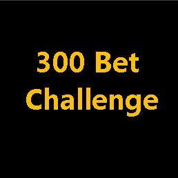 300 Bet Challenge Profile