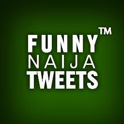 FunnyNaijaTweet Profile Picture