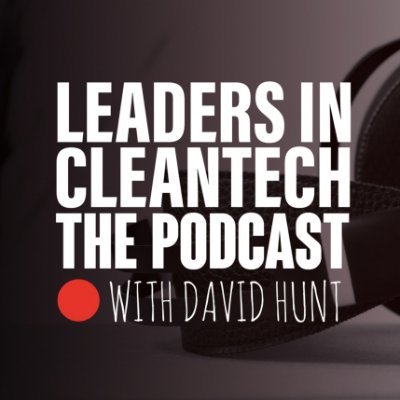 Leaders in Cleantech #Podcast