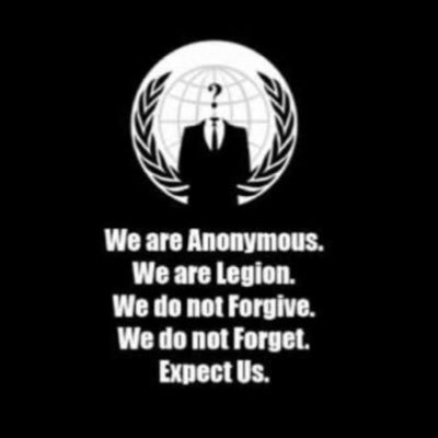 we are anounymous. we are legion. we do not forgive. we do not forget. expect us.