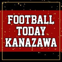 FOOTBALL TODAY KANAZAWA事務局(@ft_kanazawa) 's Twitter Profile Photo