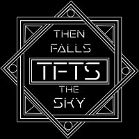 Then Falls The Sky (@thenfallsthesky) 's Twitter Profile