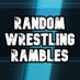 Random Wrestling Rambles (@RandomWrestlin4) Twitter profile photo