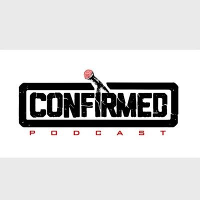 The Official Twitter Home for the Confirmed Podcast