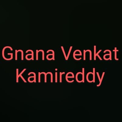 Official Twitter account of Gnana Venkat Kamireddy 🇮🇳