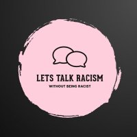 LetsTalkRacism(@RacismTalk) 's Twitter Profile Photo