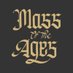 Mass of the Ages (@massoftheages) Twitter profile photo