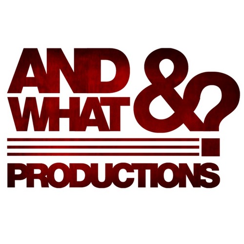 And_What's profile picture. Production Company- Commercials, Music Videos, Behind the Scenes, Editing