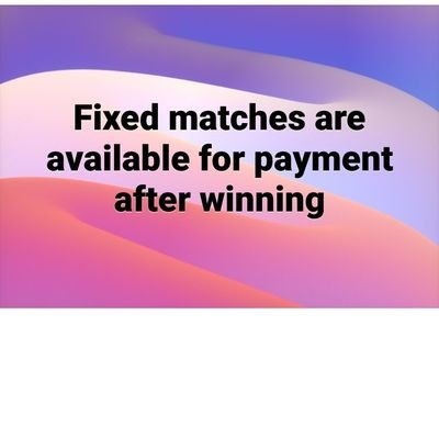 fixed matches are available for payment after winning........No chance of losing ++2348037710133