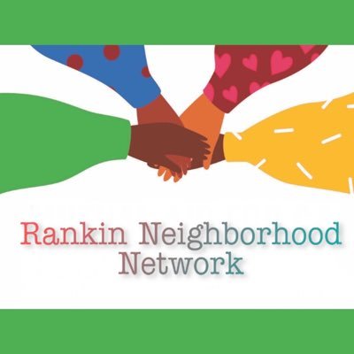 The Rankin Neighborhood Network is a cohesive community dedicated to creating, sharing and promoting friendship.