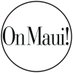 OnMaui! Magazine (@onmauimag) Twitter profile photo OnMaui! Magazine (@onmauimag) Twitter profile photo