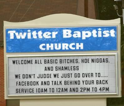 We have Service here at the Twitter Baptist Every Sunday Starting 10AM to 12PM & another Service from 2PM to 4PM. Accepting All..Come as ya hoe ass is!!