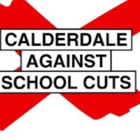 Calderdale Against School Cuts(@CalderdaleASC) 's Twitter Profile Photo