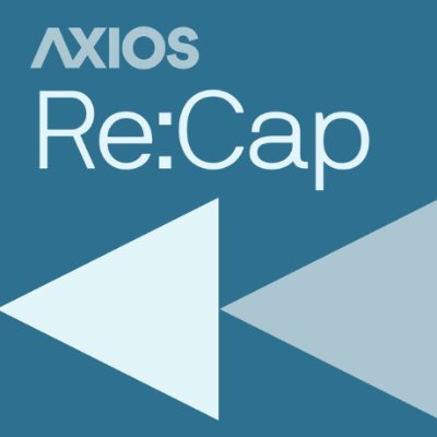 Axios Re:Cap