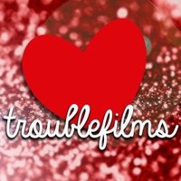 TROUBLEfilms(@TROUBLEfilms) 's Twitter Profileg