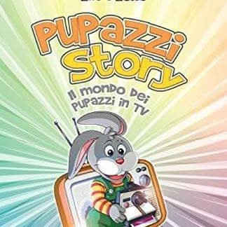 la storia della tv pupazziale scritta da Luca Lomi con la prefazione di Alessandro Cecchi Paone. edito da Efesto edizioni. 450 pagine e 66 anni di pupazzi tv.