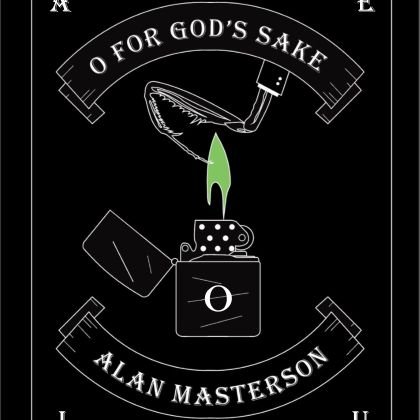 O For God's Sake
Book One of The Providence Vowel Houses
By Alan Masterson