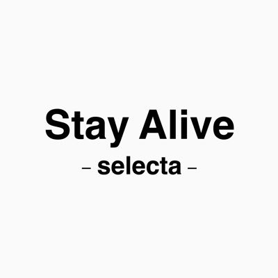 Stay Alive -selecta-さんのプロフィール画像