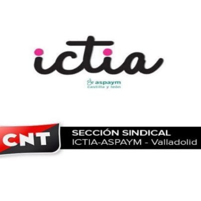Trabajadoras creadoras de la Sección sindical de CNT Valladolid en Ictia-Aspaym Contacto en: seccionsindicalictia@valladolid.cnt.es