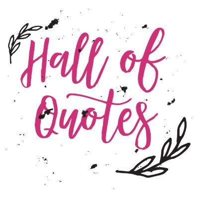 Discover the best quotes of all time, and explore our curated subcategories such as funny, and Disney! Find best curated Quotes from Hall of Quotes.