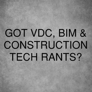The anonymous VDC Ranter is passionate about construction and construction tech. I have some rants to air about our Virtual Construction Industry!
