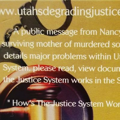 Utah's Justice System, a Miscarriage of Justice, a Broken System with Immense Power. The problem is this, there is no Over-Site, and No Accountability.