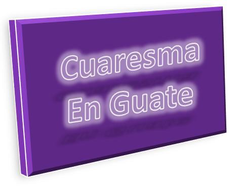 Información sobre la cuaresma y Semana Santa En Guatemala