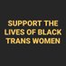 Black Trans Women & Girls Lives Matter (@TransFeminism) Twitter profile photo